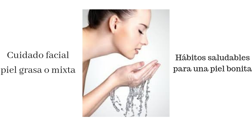 cuidado-facial-piel-grasa-mixta